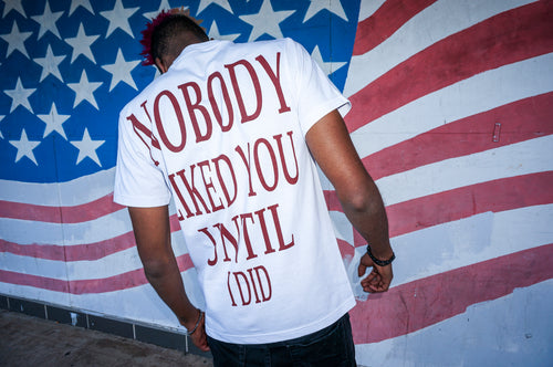 NOBODY LIKED YOU UNTIL I DID (BLANCO)